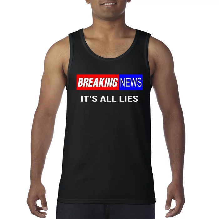 Breaking News ItS All Lies Conspiracy Theory Truth Seeker Tank Top