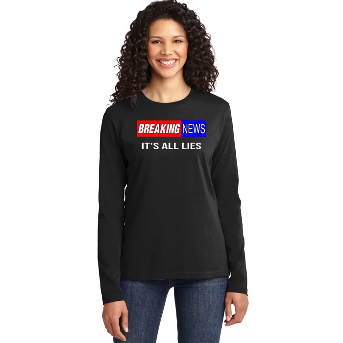 Breaking News ItS All Lies Conspiracy Theory Truth Seeker Ladies Long Sleeve Shirt