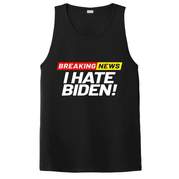 Breaking News I Don’t Care I Hate Joe Biden Sucks Performance Tank