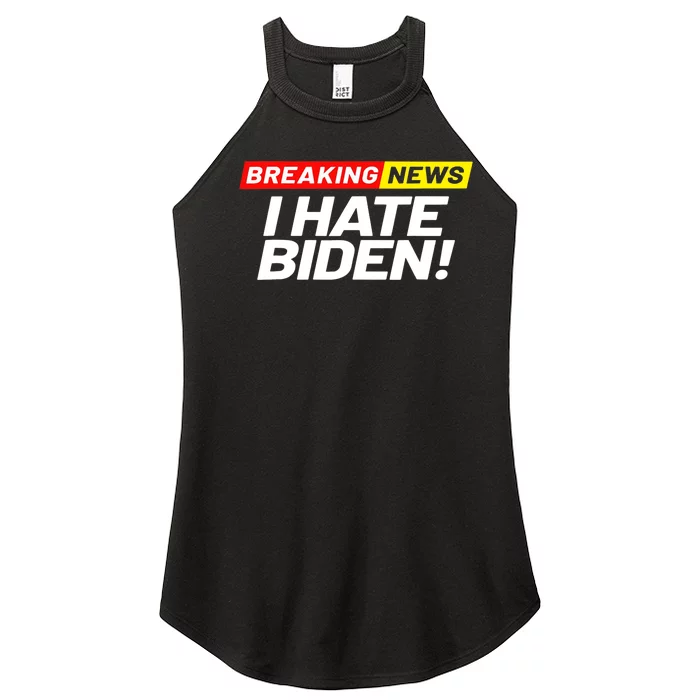 Breaking News I Don’t Care I Hate Joe Biden Sucks Women’s Perfect Tri Rocker Tank