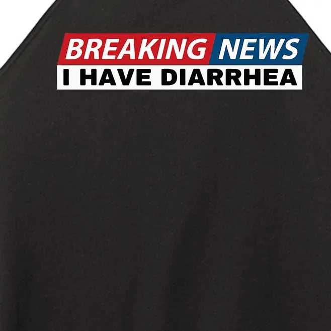 Breaking News I Have Diarrhea Funny Joke Humor Poop Pooping Women’s Perfect Tri Rocker Tank