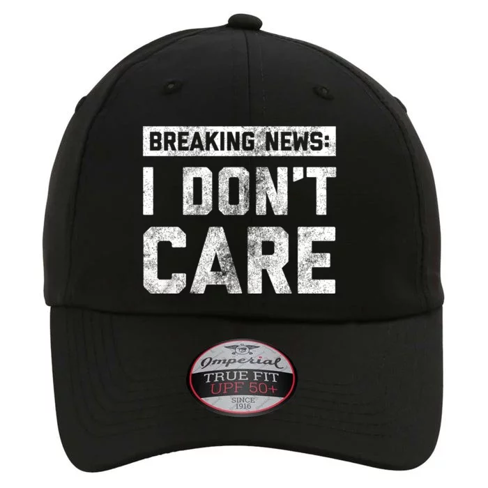 Breaking News I DonT Care The Original Performance Cap