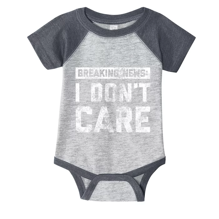 Breaking News I DonT Care Infant Baby Jersey Bodysuit