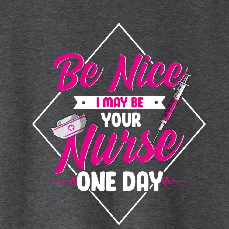 Be Nice I May Be Your Nurse Some Day Funny Rn Nurse Student Meaningful Gift Women's Crop Top Tee