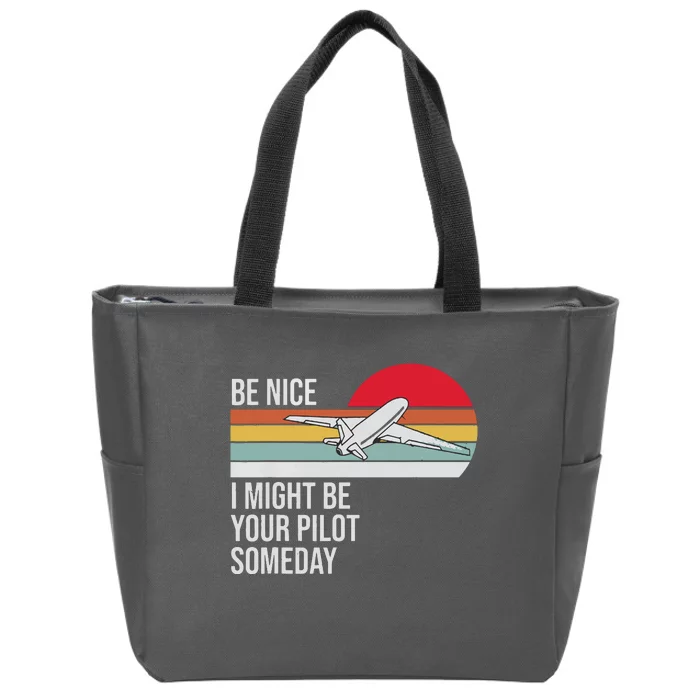 Be Nice I Might Be Your Pilot Someday Vintage Retro Design Zip Tote Bag