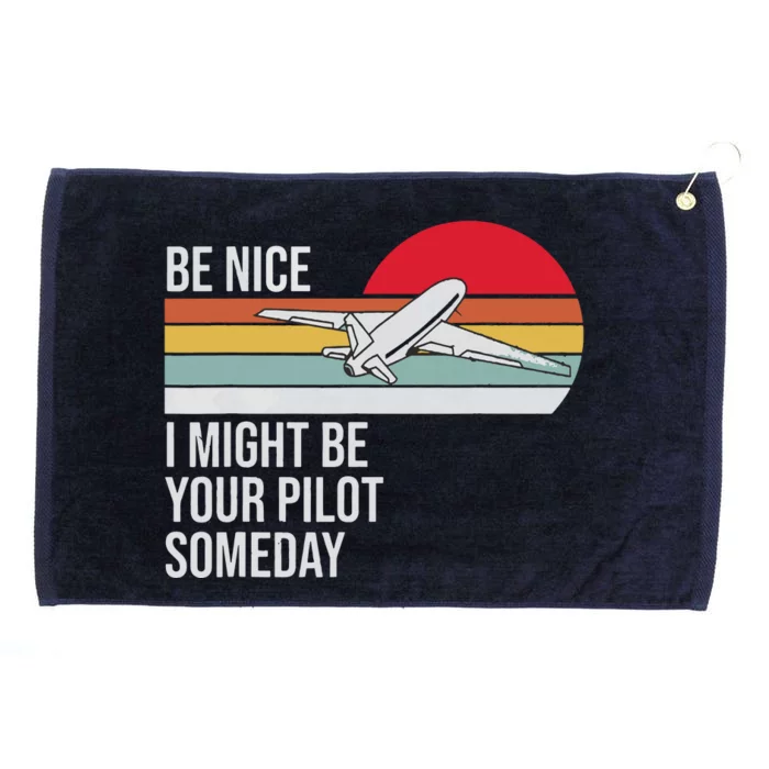 Be Nice I Might Be Your Pilot Someday Vintage Retro Design Grommeted Golf Towel