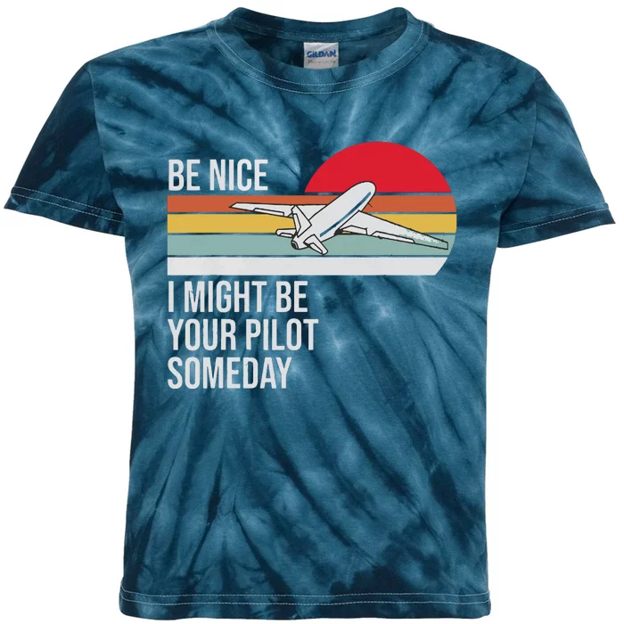 Be Nice I Might Be Your Pilot Someday Vintage Retro Design Kids Tie-Dye T-Shirt