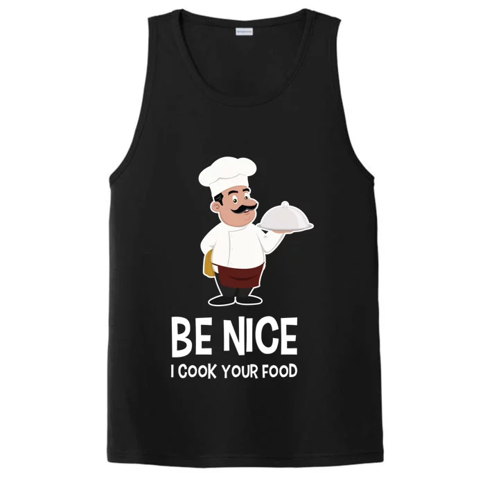 Be Nice I Cook Your Food Funny Chef Gift Performance Tank