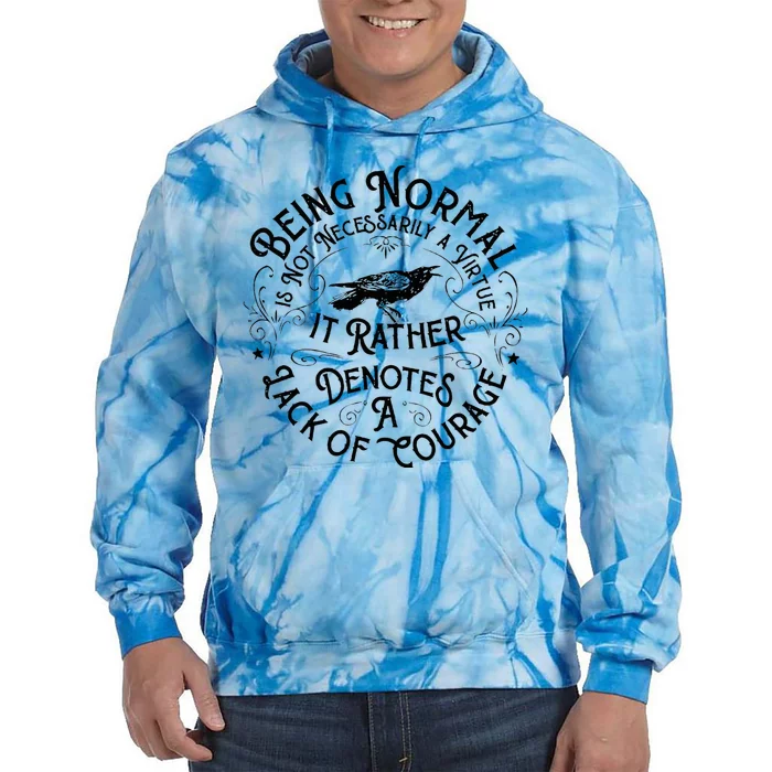 Being Normal Is Not Necessarily A Virtue Apparel Tie Dye Hoodie