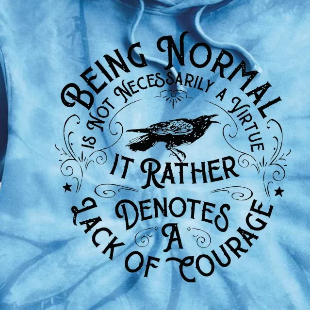 Being Normal Is Not Necessarily A Virtue Apparel Tie Dye Hoodie