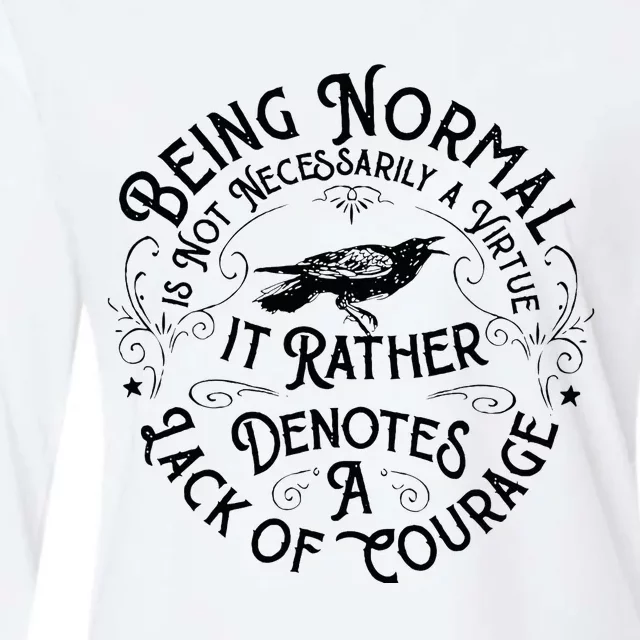 Being Normal Is Not Necessarily A Virtue Apparel Womens Cotton Relaxed Long Sleeve T-Shirt