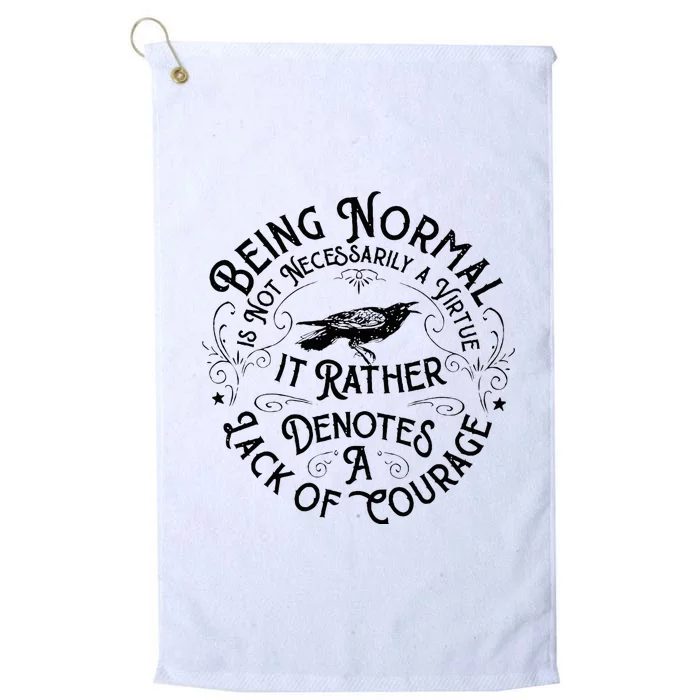 Being Normal Is Not Necessarily A Virtue Apparel Platinum Collection Golf Towel