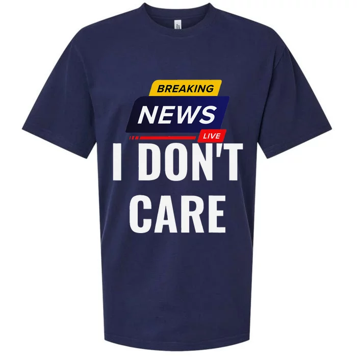 Breaking News I DonT Care Funny Sarcasm Humor Sarcastic Sueded Cloud Jersey T-Shirt