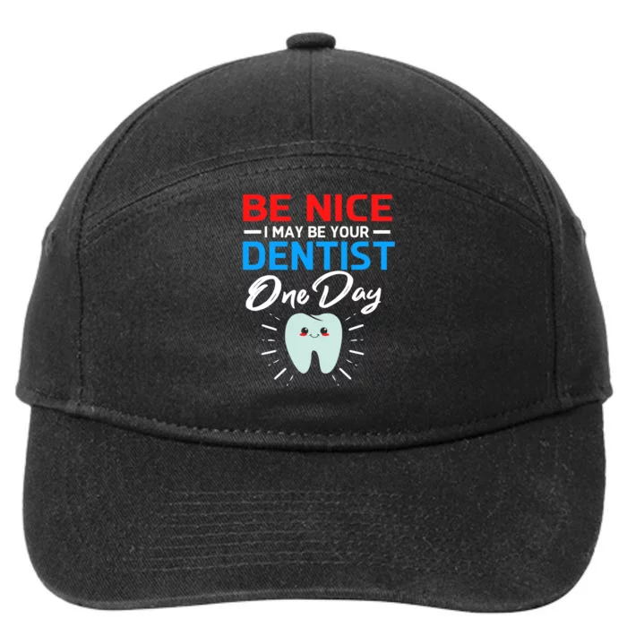 Be Nice I May Be Your Future Dentist 7-Panel Snapback Hat