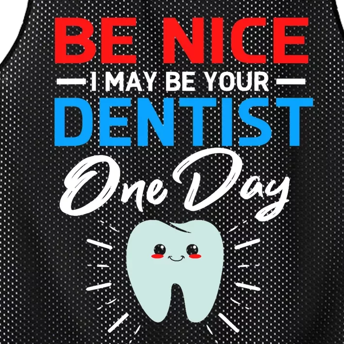 Be Nice I May Be Your Future Dentist Mesh Reversible Basketball Jersey Tank