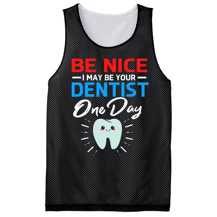 Be Nice I May Be Your Future Dentist Mesh Reversible Basketball Jersey Tank