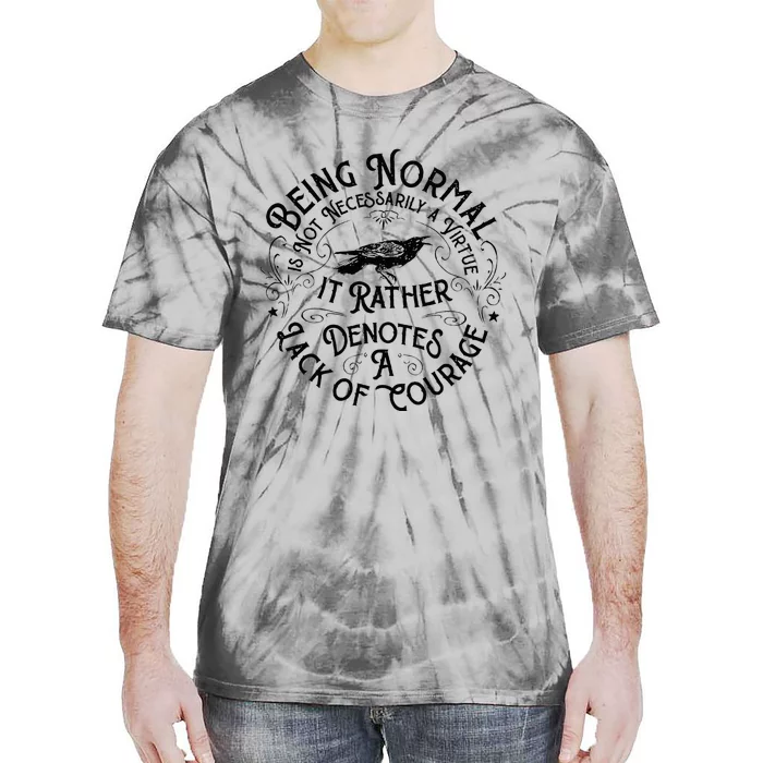 Being Normal Is Not Necessarily A Virtue Apparel Tie-Dye T-Shirt