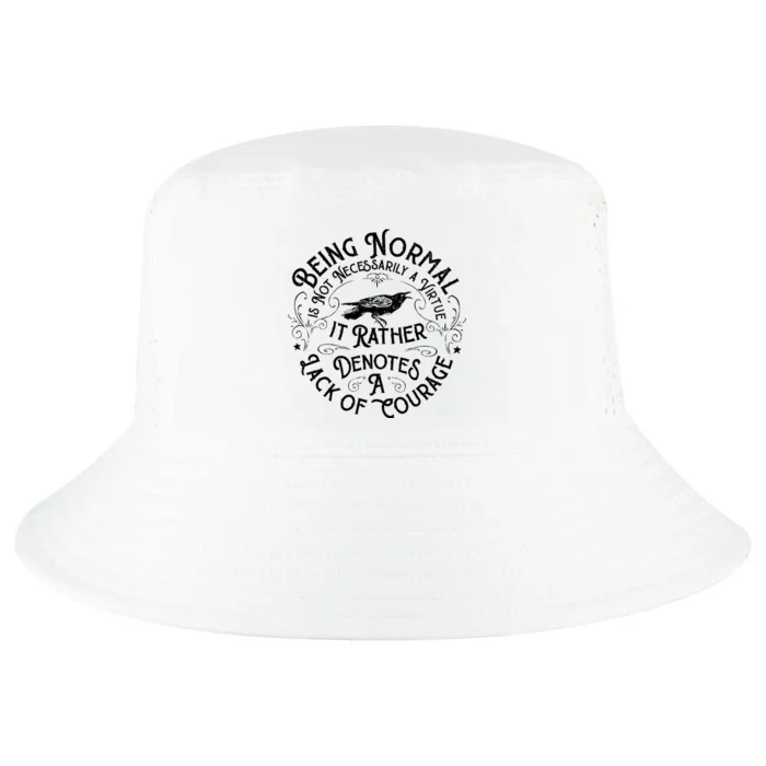 Being Normal Is Not Necessarily A Virtue Apparel Cool Comfort Performance Bucket Hat