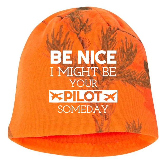 Be Nice I Might Be Your Pilot Someday Kati - Camo Knit Beanie