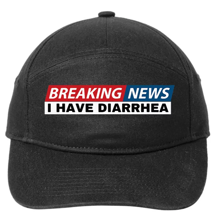 Breaking News I Have Diarrhea 7-Panel Snapback Hat