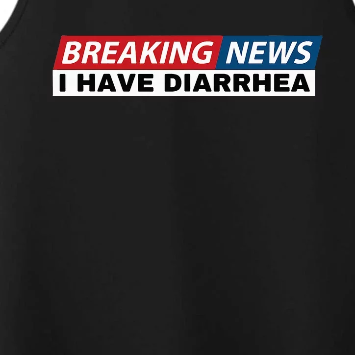 Breaking News I Have Diarrhea Performance Tank