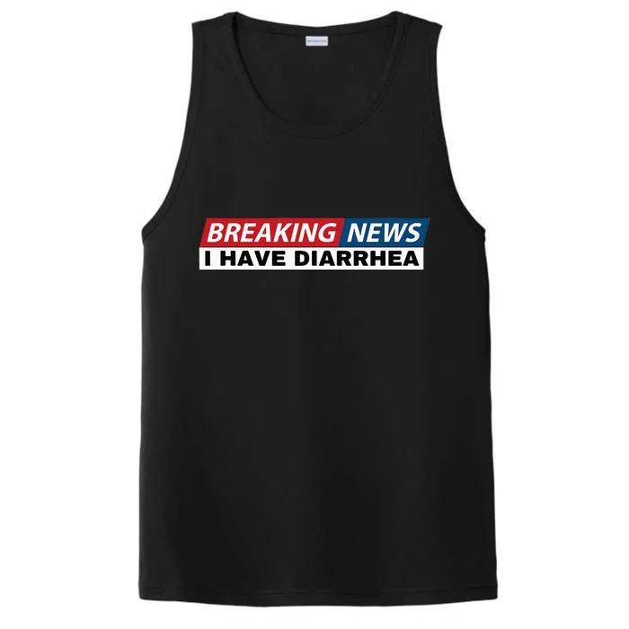 Breaking News I Have Diarrhea Performance Tank