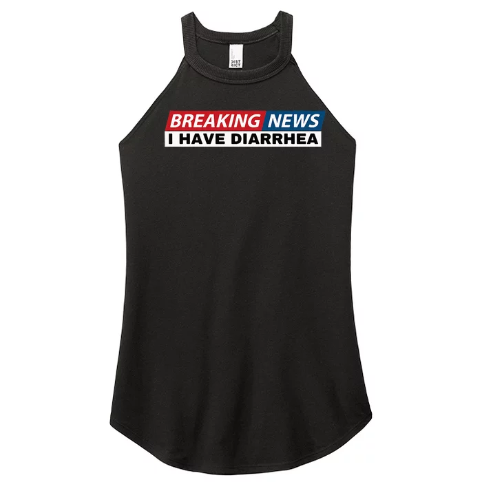 Breaking News I Have Diarrhea Funny Joke Humor Poop Pooping Women’s Perfect Tri Rocker Tank