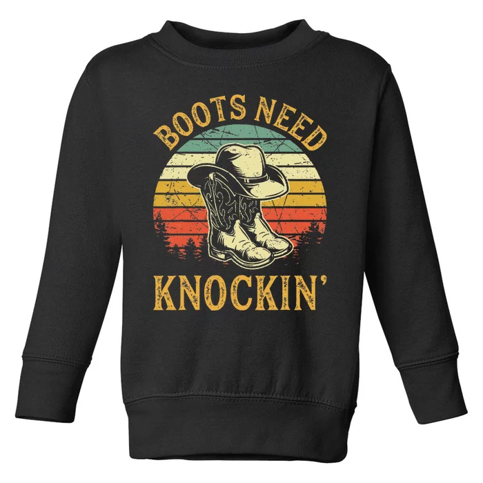 Boots Need Knockin Country Music Lover Toddler Sweatshirt