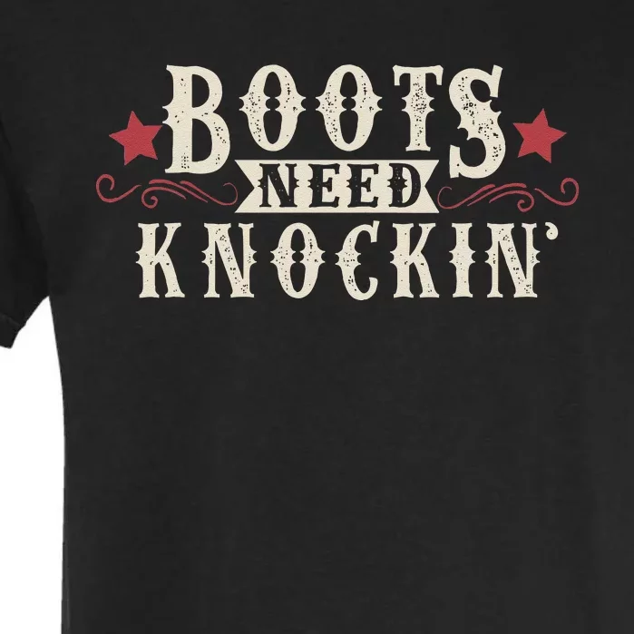 Boots Need Knocking Country Music Song Garment-Dyed Heavyweight T-Shirt