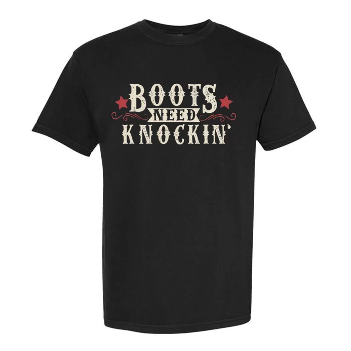 Boots Need Knocking Country Music Song Garment-Dyed Heavyweight T-Shirt