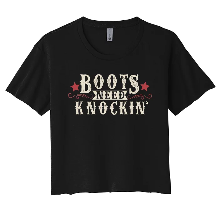 Boots Need Knocking Country Music Song Women's Crop Top Tee