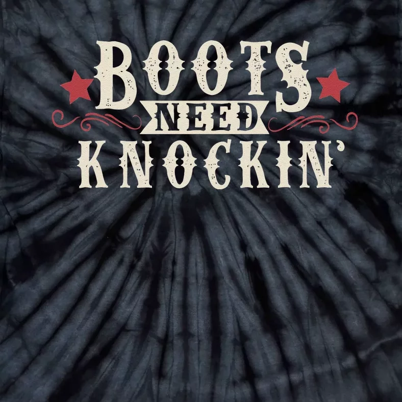 Boots Need Knocking Country Music Song Tie-Dye T-Shirt