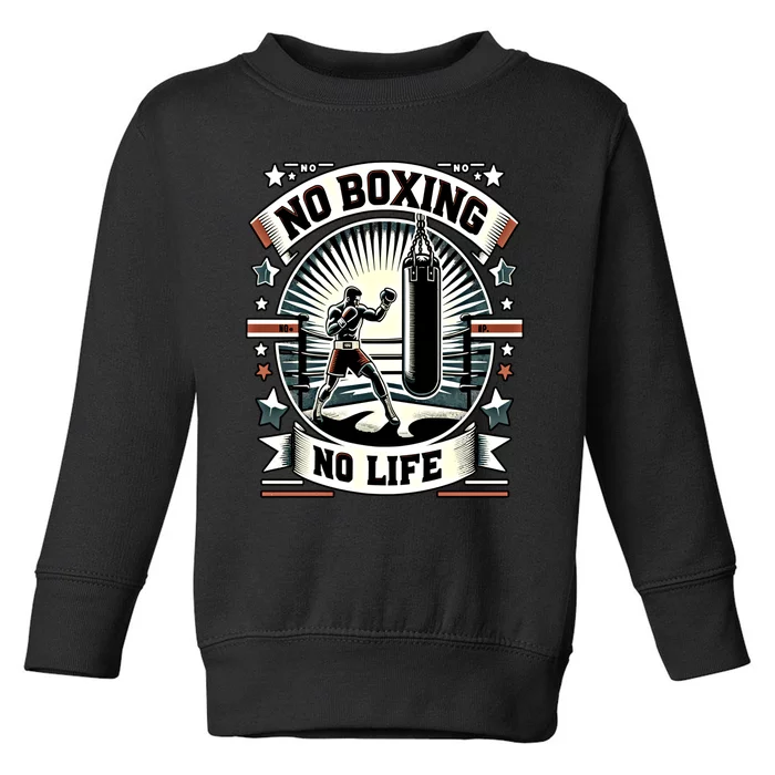 Boxing No Life Boxing Bag Ring Machine Gear Gift Toddler Sweatshirt