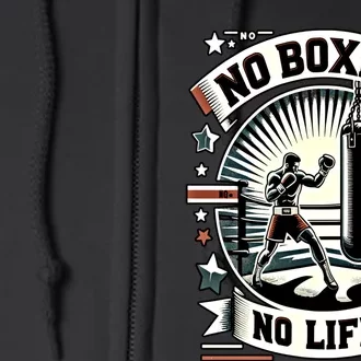 Boxing No Life Boxing Bag Ring Machine Gear Gift Full Zip Hoodie