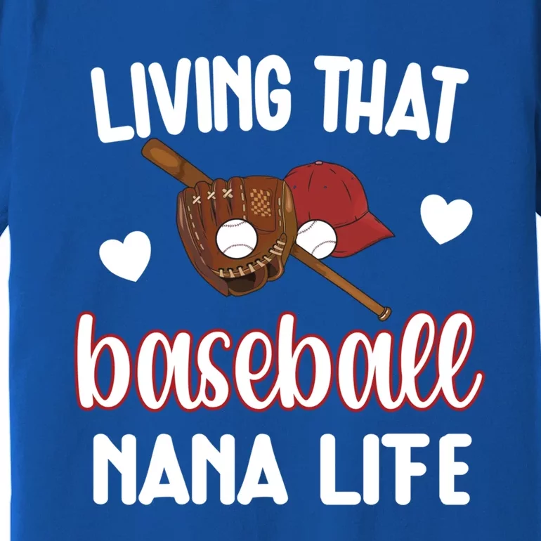 Baseball Nana Life Baseball Grandma Nana Gift Premium T-Shirt