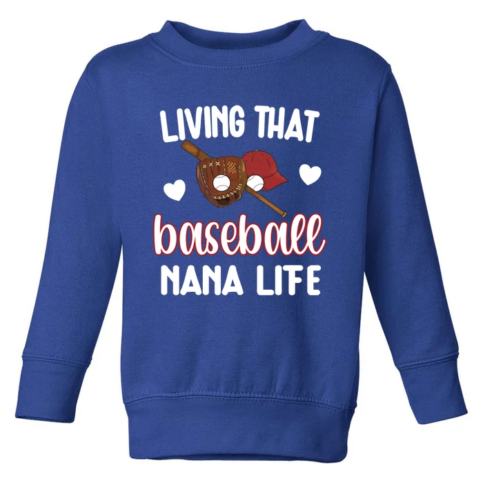 Baseball Nana Life Baseball Grandma Nana Gift Toddler Sweatshirt