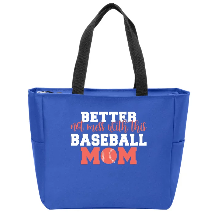 Better Not Mess With This Baseball Mom Funny Gift Zip Tote Bag