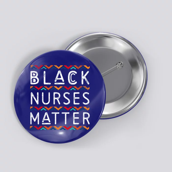 Black Nurses Matter Black History Pride Africanamerican Gift Button