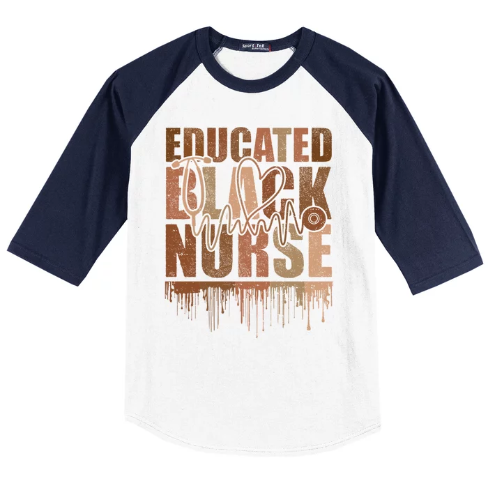 Black Nurse Melanin Nurse Educated Black History Month Nurse Gift Baseball Sleeve Shirt