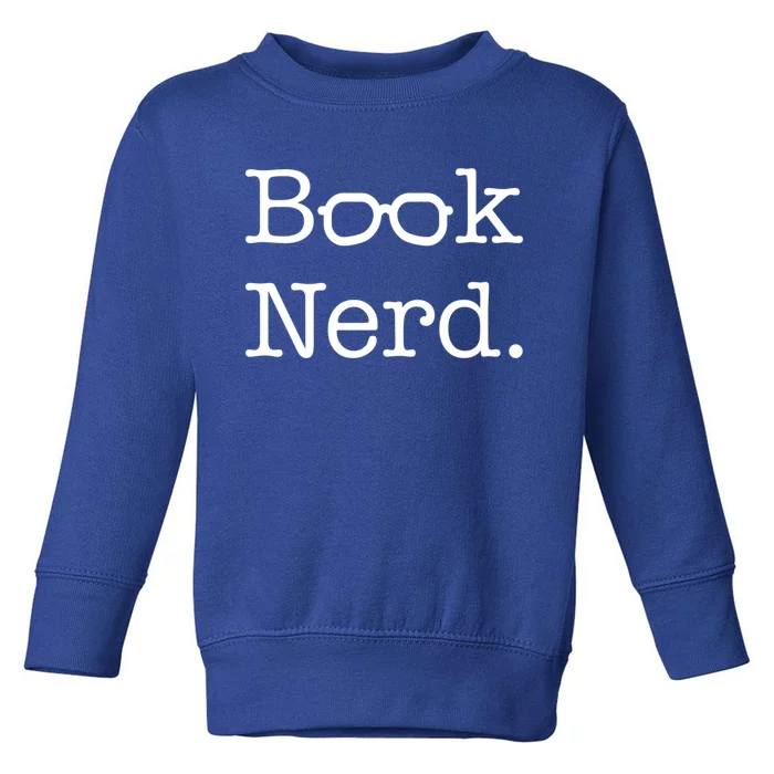 Book Nerd Meaningful Gift Toddler Sweatshirt