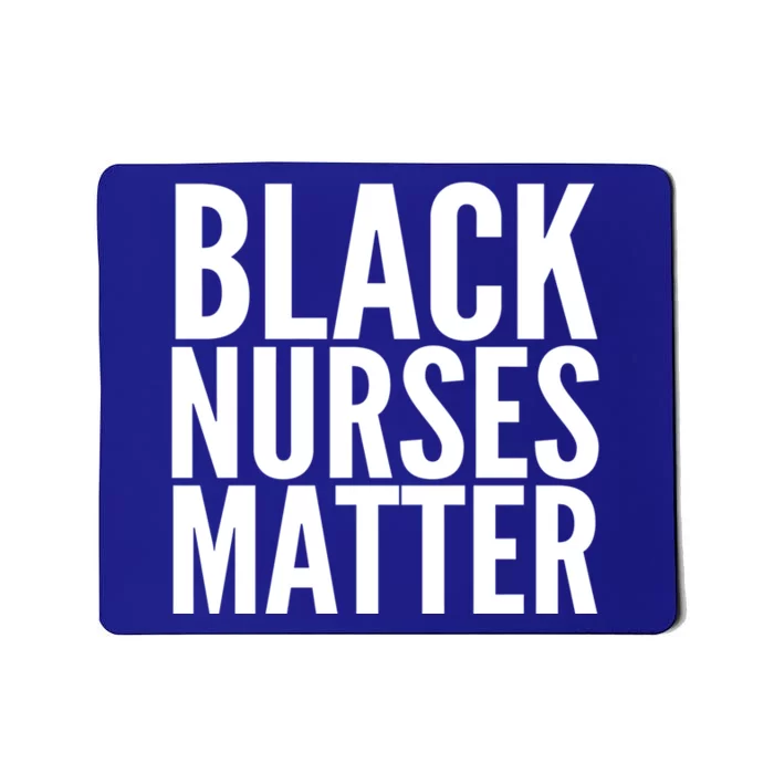 Black Nurses Matter Love Support All Nurses Black Nurses Gift Mousepad