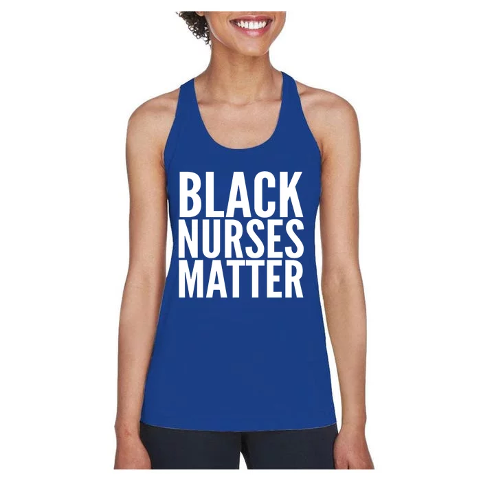 Black Nurses Matter Love Support All Nurses Black Nurses Gift Women's Racerback Tank