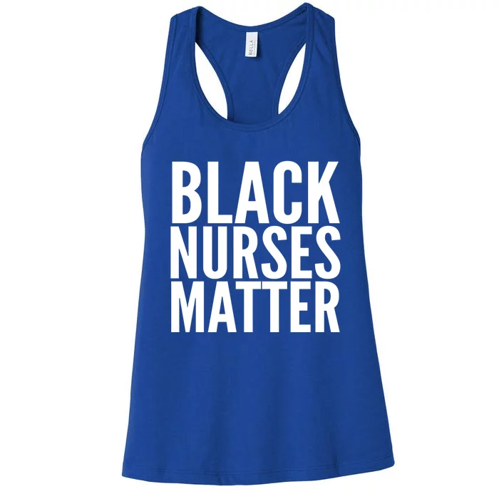 Black Nurses Matter Love Support All Nurses Black Nurses Gift Women's Racerback Tank