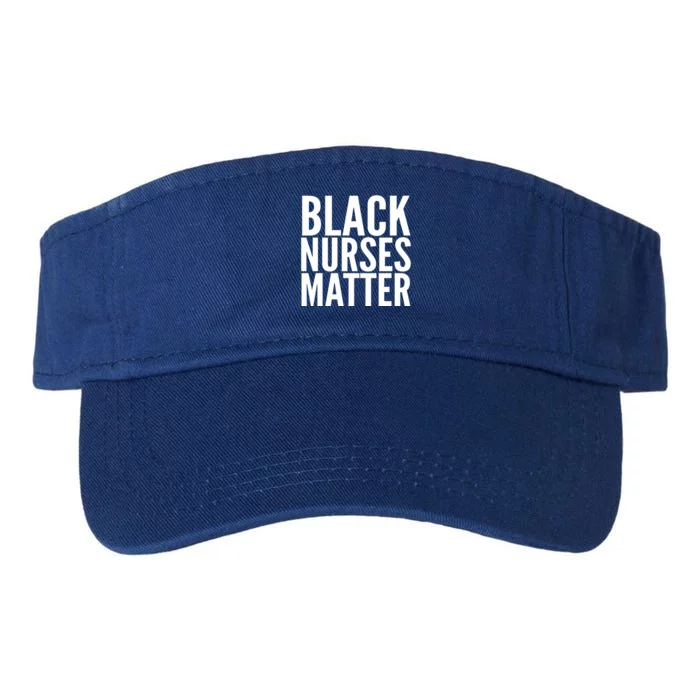 Black Nurses Matter Love Support All Nurses Black Nurses Gift Valucap Bio-Washed Visor