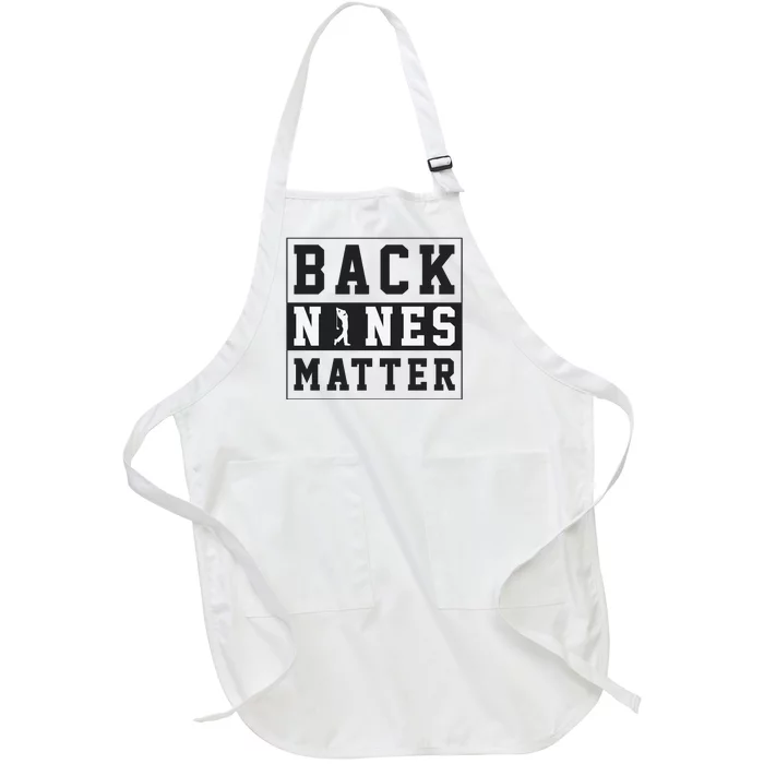 Back Nines Matter Funny Golf Full-Length Apron With Pocket