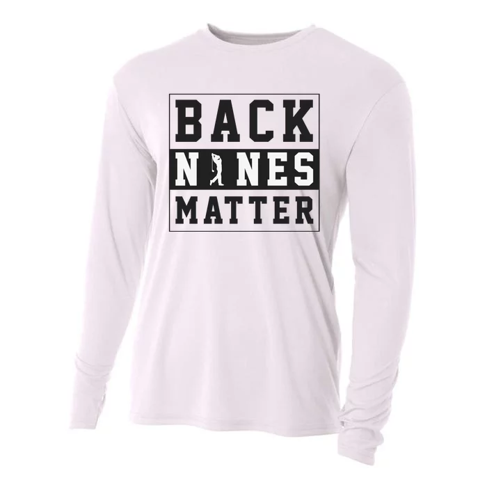 Back Nines Matter Funny Golf Cooling Performance Long Sleeve Crew