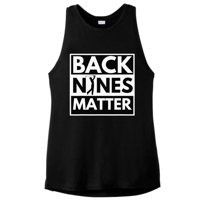 Back Nines Matter Funny Golf Golfing Golfer Gift Ladies Tri-Blend Wicking Tank