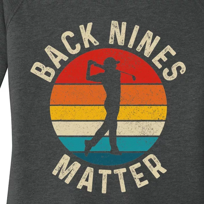 Back Nines Matter Funny Golfing Golf Lover Player Women's Perfect Tri Tunic Long Sleeve Shirt