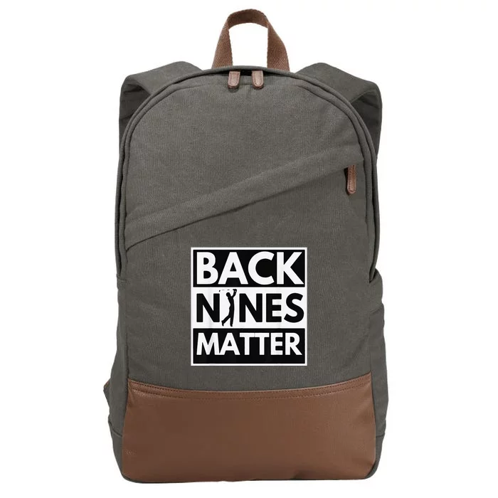 Back Nines Matter Golfing Lover & Golf Gift Cotton Canvas Backpack