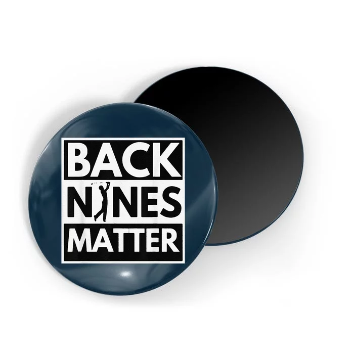 Back Nines Matter Golfing Lover & Golf Gift Magnet